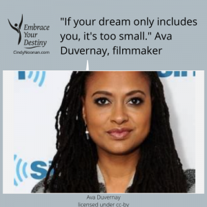 Believe for the impossible. Ava Duvernay